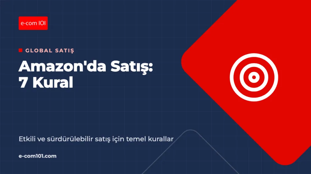 Amazon'da Satış: Etkili Satış Yapmak İçin 7 Kural