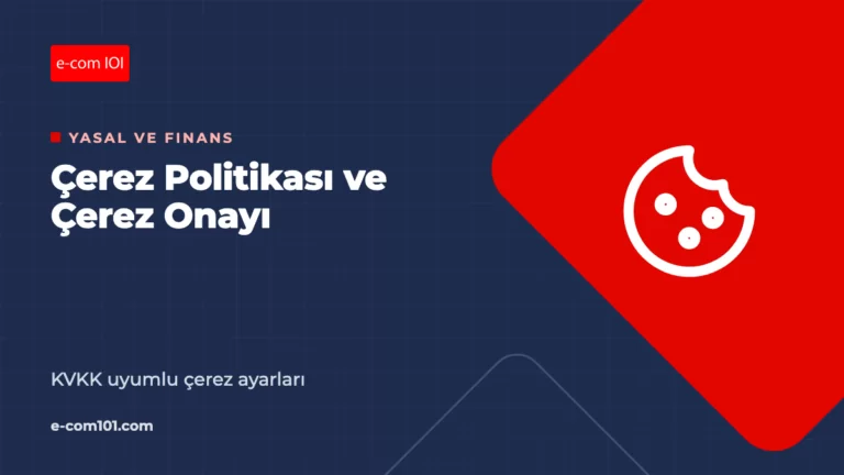 Çerez Politikası ve Çerez Onayı: E-Ticaret Sitesinde KVKK Uyumlu Çerez Ayarları