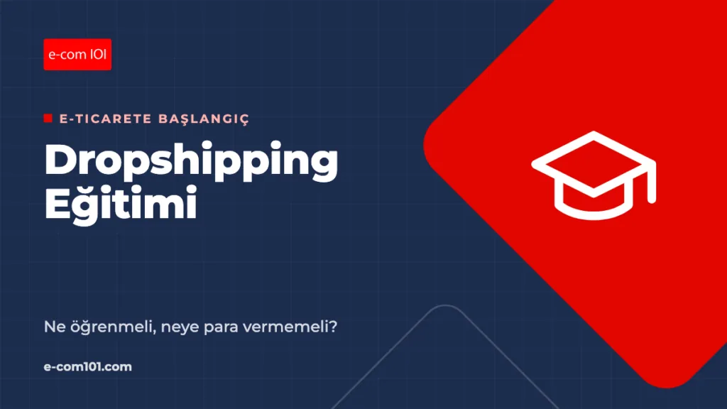 Dropshipping Eğitimi: Ne Öğrenmeli, Neye Para Vermemeli?