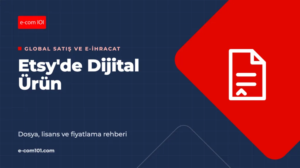 Etsy'de Dijital Ürün Satmak: Dosya, Lisans ve Fiyatlama