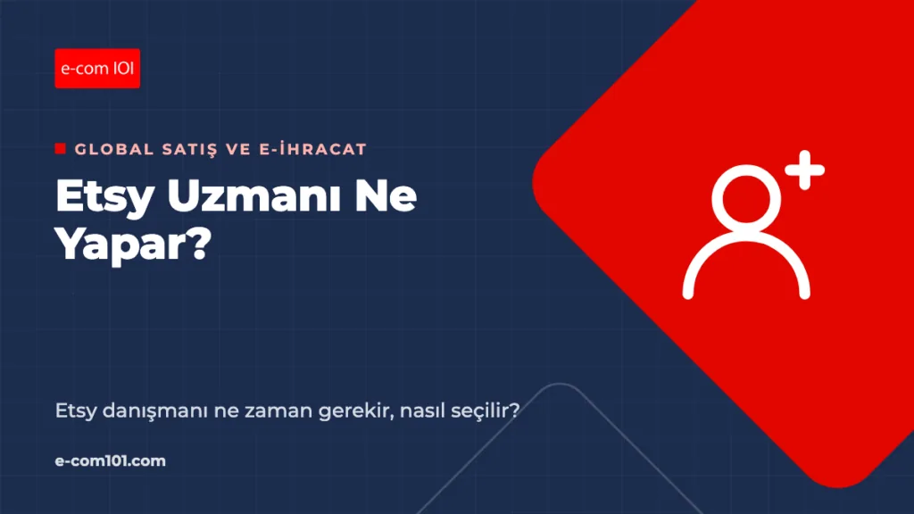 Etsy Uzmanı Ne Yapar? Etsy Danışmanı Ne Zaman Gerekir?