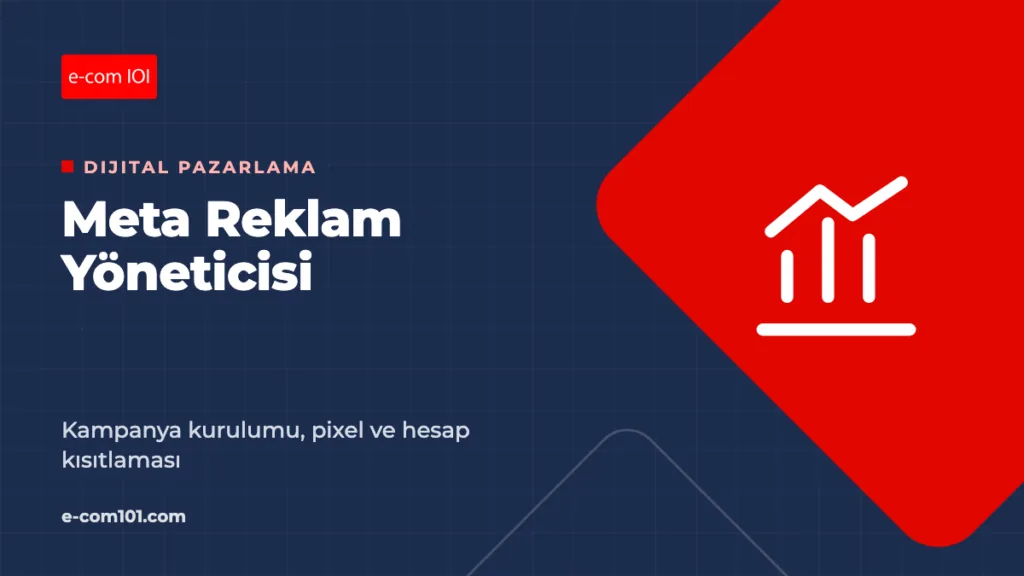 Meta Reklam Yöneticisi Nasıl Kullanılır? Kampanya Kurulumu, Pixel ve Hesap Kısıtlaması