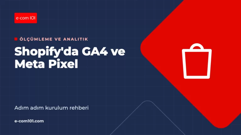 Shopify’da GA4 ve Meta Pixel Kurulumu: Adım Adım Rehber