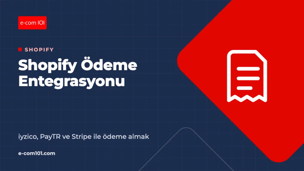 Shopify Ödeme Entegrasyonu: iyzico, PayTR ve Stripe ile Ödeme Almak