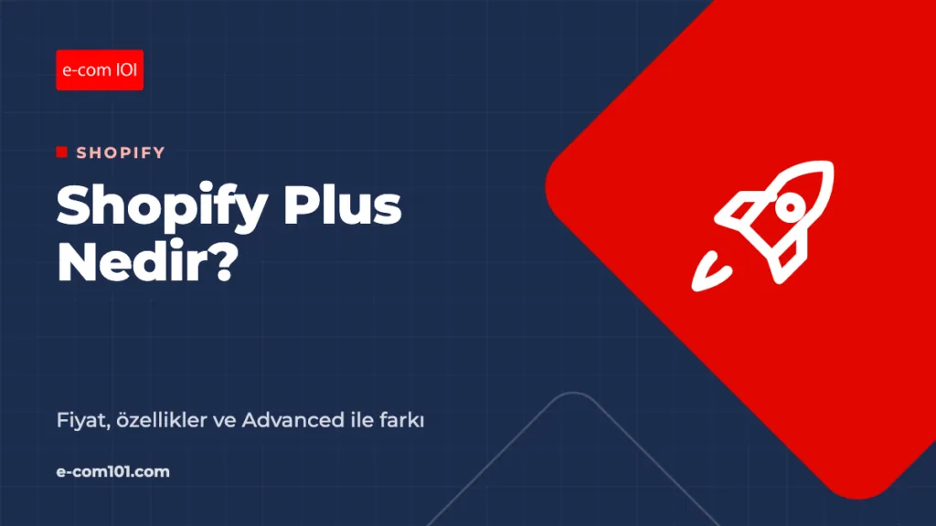 Shopify Plus Nedir? Hangi Markalar İçin Doğru Tercih?