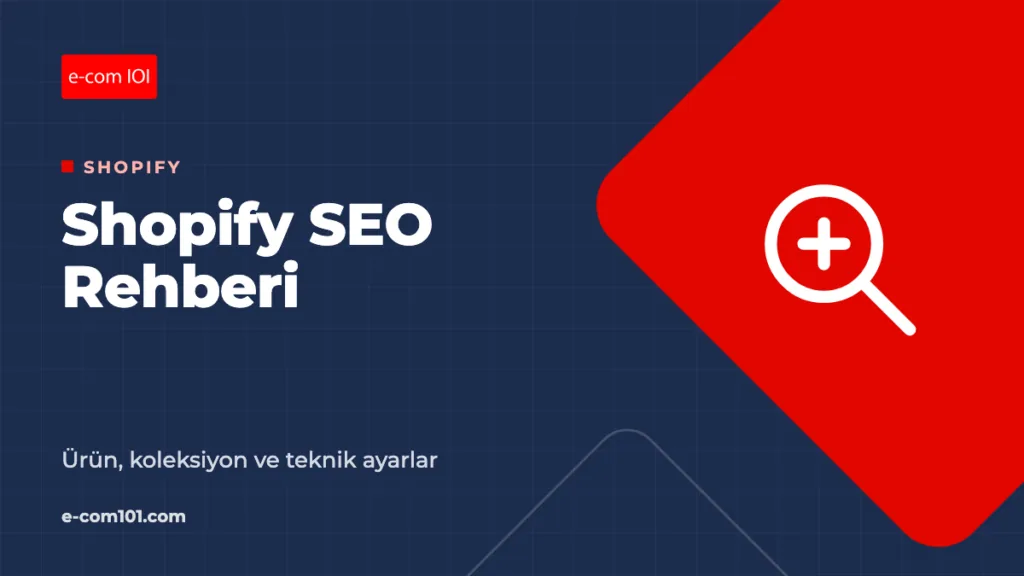Shopify SEO Rehberi: Ürün ve Kategori Sayfalarında Üst Sıralara Çıkmak