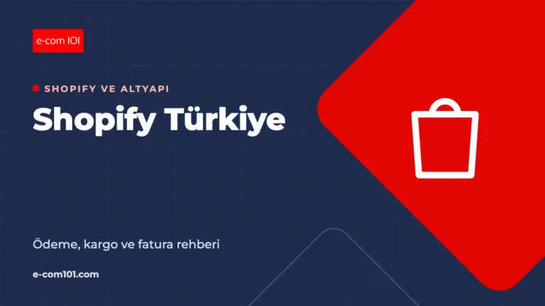 Shopify Türkiye: Türkiye’den Shopify ile Satış, Ödeme, Kargo ve Fatura